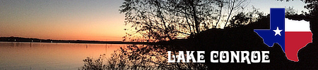 Lake Conroe in Texas, location, maps, fishing, lake levels, area lodging and attractions