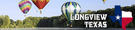 Longview, Texas travel and tourism, lodging, attractions, shopping, Balloon Festival, maps and photographs